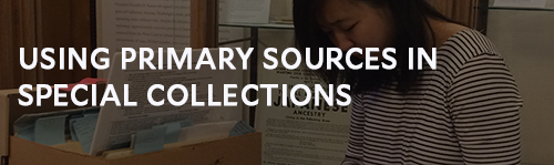 Using Primary Sources in Special Collections
